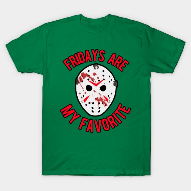 Fridays Are My Favorite T-Shirt by PopCultureShirts